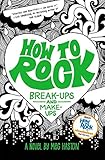 How to Rock Break-Ups and Make-Ups