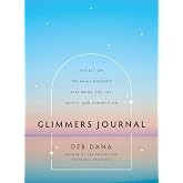 Glimmers Journal: Reflect on the Small Moments That Bring You Joy, Safety, and Connection