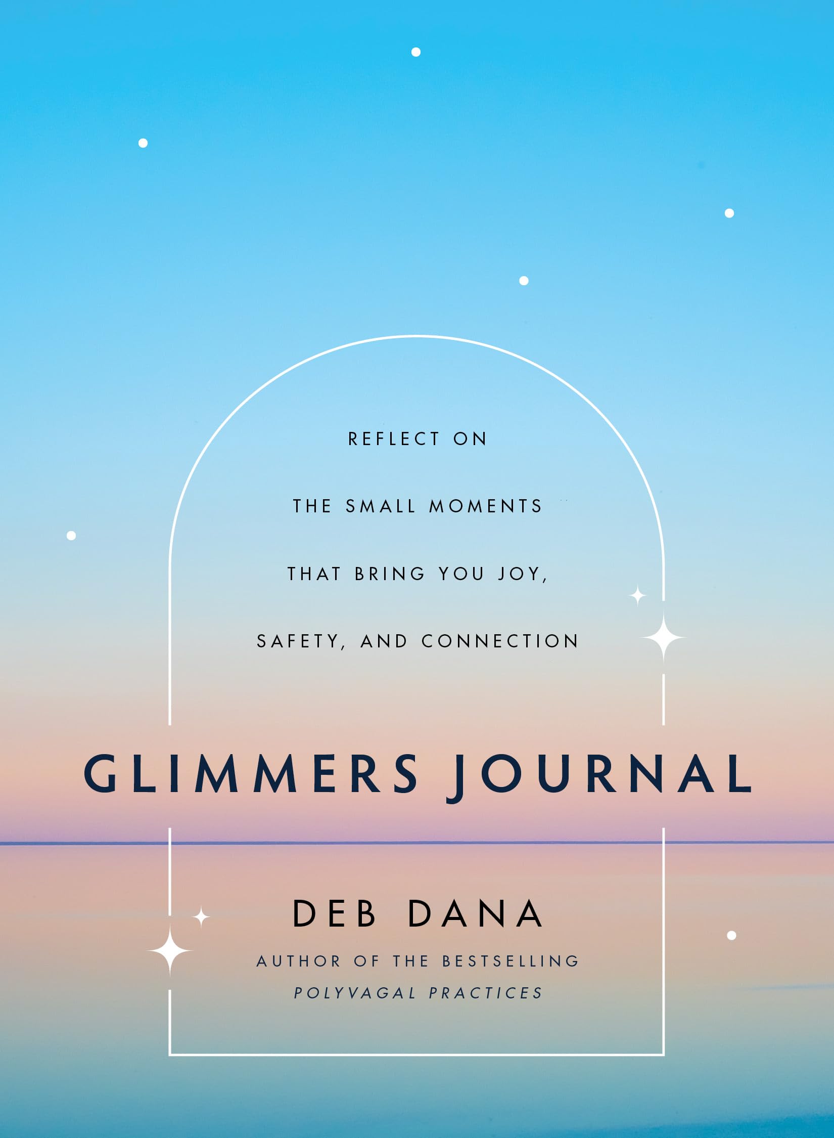 Glimmers Journal: Reflect on the Small Moments That Bring You Joy, Safety, and Connection Glimmers Journal: Reflect on the Small Moments That Bring You Joy, Safety, and Connection Hardcover Kindle Audible Audiobook