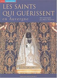 Les  saints qui guérissent en Auvergne