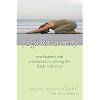 Yoga for Anxiety: Meditations and Practices for Calming the Body and Mind book cover