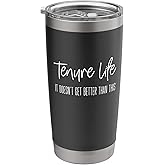 Tenure Life Teacher Tenured Professor Congrats On Tenure Stainless Steel Insulated Tumbler