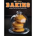 Cozy Fall Baking: Recipes That Give You a Taste of Fall