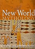 Paperback New World Mythology (Myths and Legends of Oceania and the Americas) Book