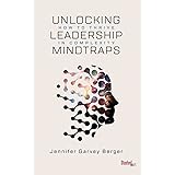 Unlocking Leadership Mindtraps: How to Thrive in Complexity