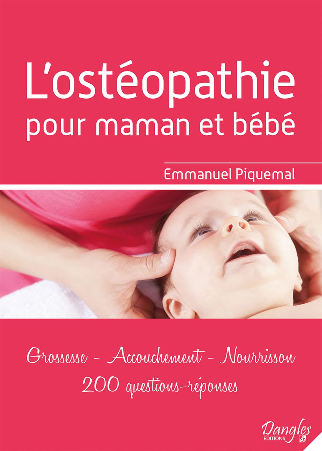 L Osteopathie Pour Maman Et Bebe Grossesse Accouchement Nourrisson Piquemal Emmanuel Gri Marina Amazon Com Books