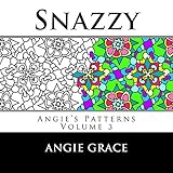 Snazzy (Angie's Patterns, Vol. 3) by Angie Grace