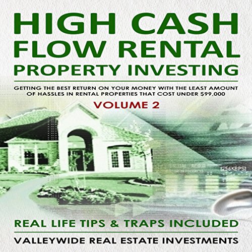 [D0wnl0ad] High Cash Flow Rental Property Investing - Volume 2: Getting the Best Return on Your Money with the<br />R.A.R