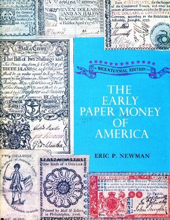 The early paper money of America: An illustrated, historical, and descriptive compilation of data relating to American paper currency from its inception in 1686 to the year 1800