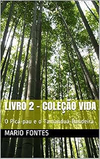 Livro Livro 2 - Coleção Vida: O Pica-pau e o Tamanduá-Bandeira