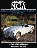 Original MGA: The Restorer's Guide to All Roadster and Coupe Models Including Twin Cam (Original Series)