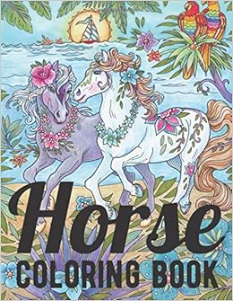Horse Coloring Book An Adult Coloring Book For Horse Lovers Summers Betty 9798664836158 Amazon Com Books