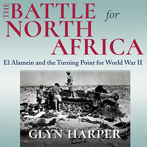 B.e.s.t The Battle for North Africa: El Alamein and the Turning Point for World War II (Twentieth-Century Ba<br />PDF