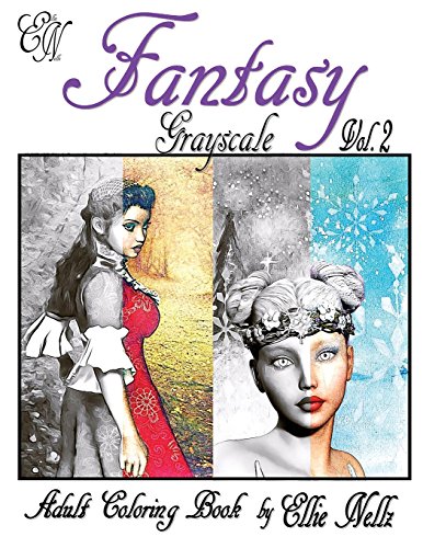 Fantasy Grayscale: Adult Coloring Book (Volume 2) by Ellie Nellz