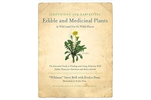Identifying and Harvesting Edible and Medicinal Plants in Wild (and Not So Wild) Places