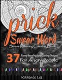 Swear Word Stress Relieving Coloring Book: 37 Funny Swearing and Cursing Designs For Angry People (Curse Word Coloring Books) (Volume 11) by Kadence Lee, Blank Book Billionaire