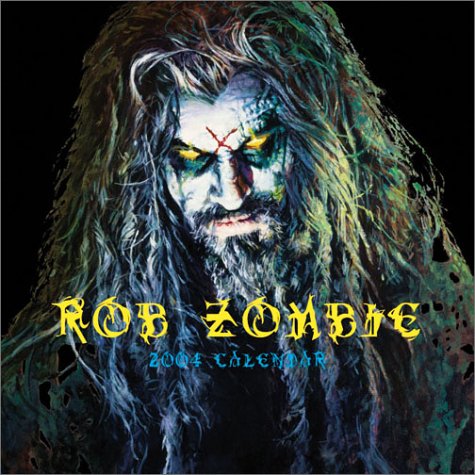 Rob Zombie 2004 Wall Calendar