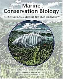 Marine Conservation Biology: The Science of Maintaining the Sea's