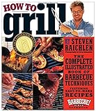 How to Grill: The Complete Illustrated Book of Barbecue Techniques, a Barbecue Bible! Cookbook (Steven Raichlen Barbecue Bible Cookbooks)
