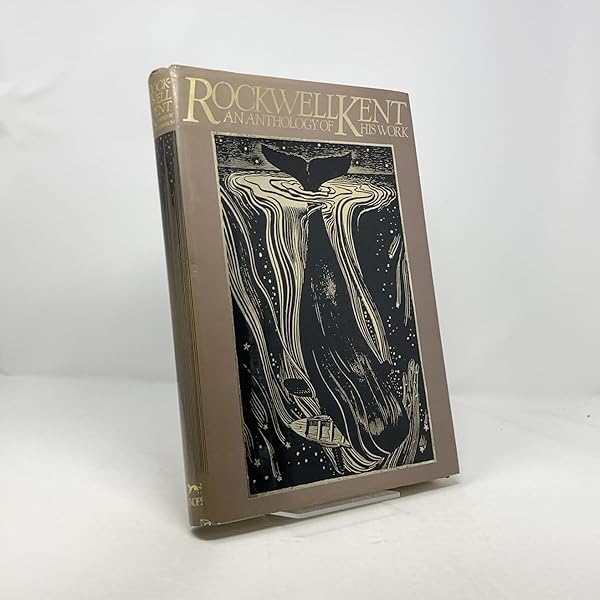 Rockwell Kent　An Anthology of His Works Rockwell Kent: An Anthology of His Works: Fridolf Johnson