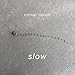 Slow