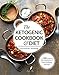 The Ketogenic Cookbook & Diet: Over 100 Nutritious Low Carb Recipes & 4-Week Ketogenic Diet Plan by Katherine Johnson