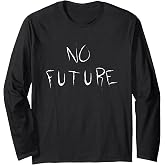 No Future Long Sleeve T-Shirt