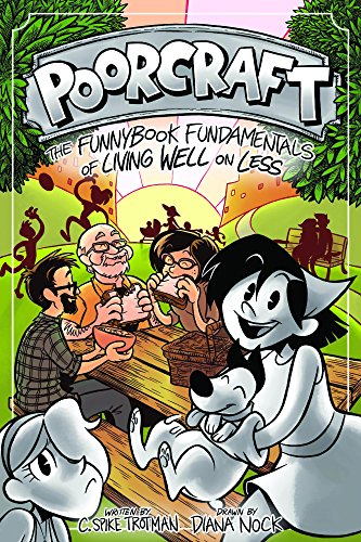 Poorcraft: The Funnybook Fundamentals of Living Well on Less