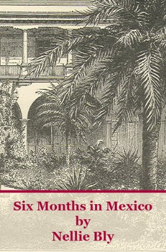 Six Months in Mexico by Nellie Bly