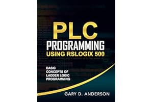 PLC Programming Using RSLogix 500: Basic Concepts of Ladder Logic Programming