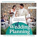 The Keep It Sweet & Simple (KISS) Method Of Wedding Planning: