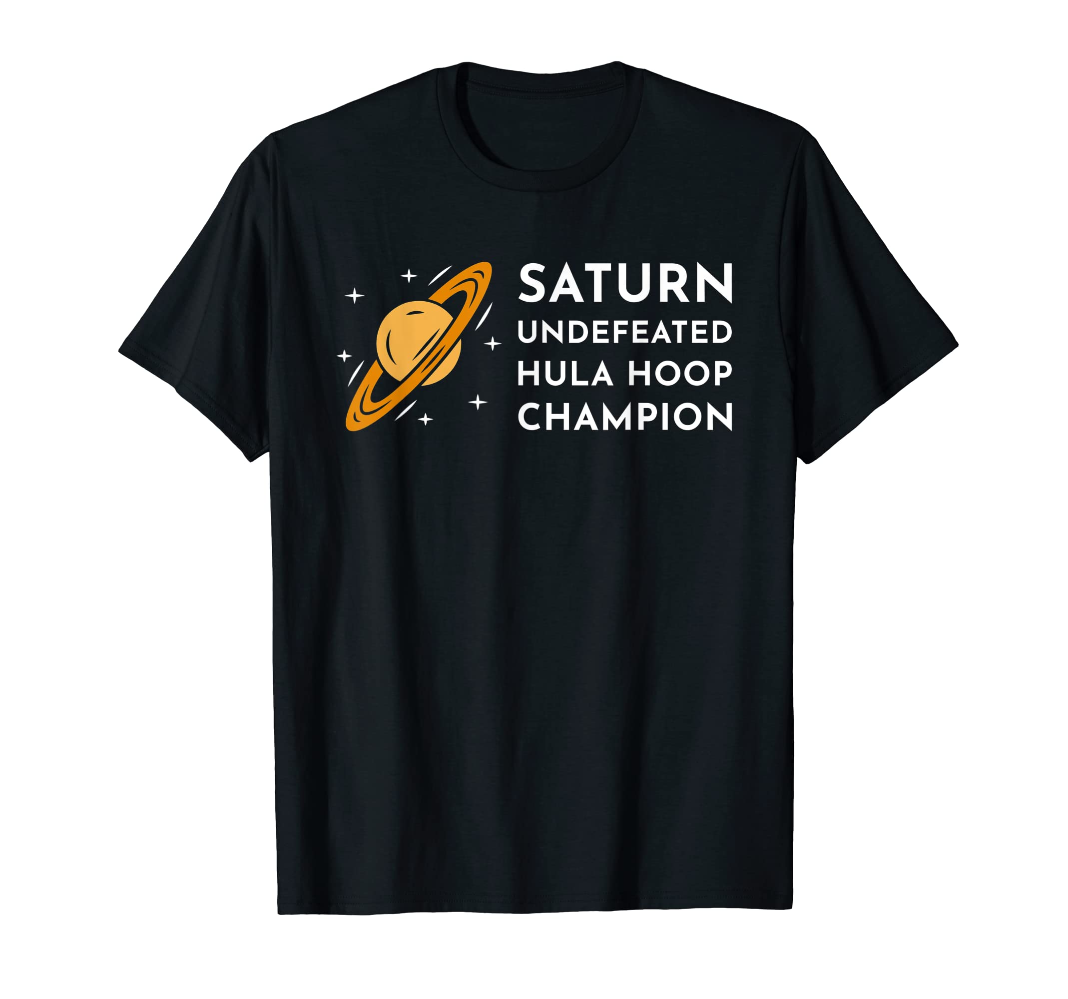 Saturn Undefeated Hula Hoop Champion Astronomy Astrology T-Shirt
