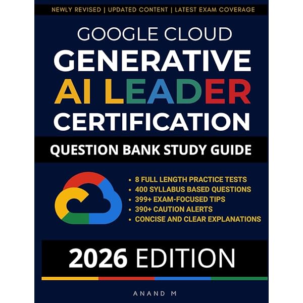 GOOGLE CLOUD GENERATIVE AI LEADER CERTIFICATION, QUESTION BANK