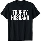 Trophy Husband T-Shirt