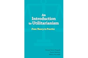 An Introduction to Utilitarianism: From Theory to Practice