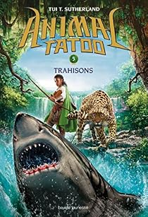 tome tatoo livre animal 5 Animal Tatoo, Trahison T. Babelio   5 tome  : Sutherland  T.
