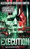 Front cover for the book Execution: Escape from Furnace 5 by Alexander Gordon Smith