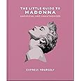 The Little Guide to Madonna: Express yourself