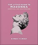 The Little Guide to Madonna: Express yourself