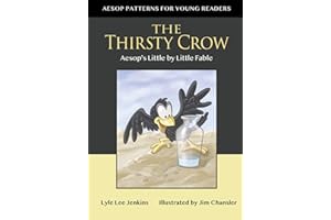 The Thirsty Crow: Aesop’s Little by Little Fable (Aesop Patterns for Young Readers)