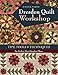 Dresden Quilt Workshop: Tips, Tools & Techniques for Perfect Mini Dresden Plates by Susan R. Marth