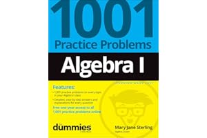 Algebra I: 1001 Practice Problems For Dummies (+ Free Online Practice)