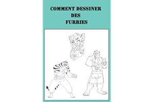 COMMENT DESSINER DES FURRIES: Apprenez à dessiner des personnages créatifs, des animaux anthropomorphes, des figurines fantas
