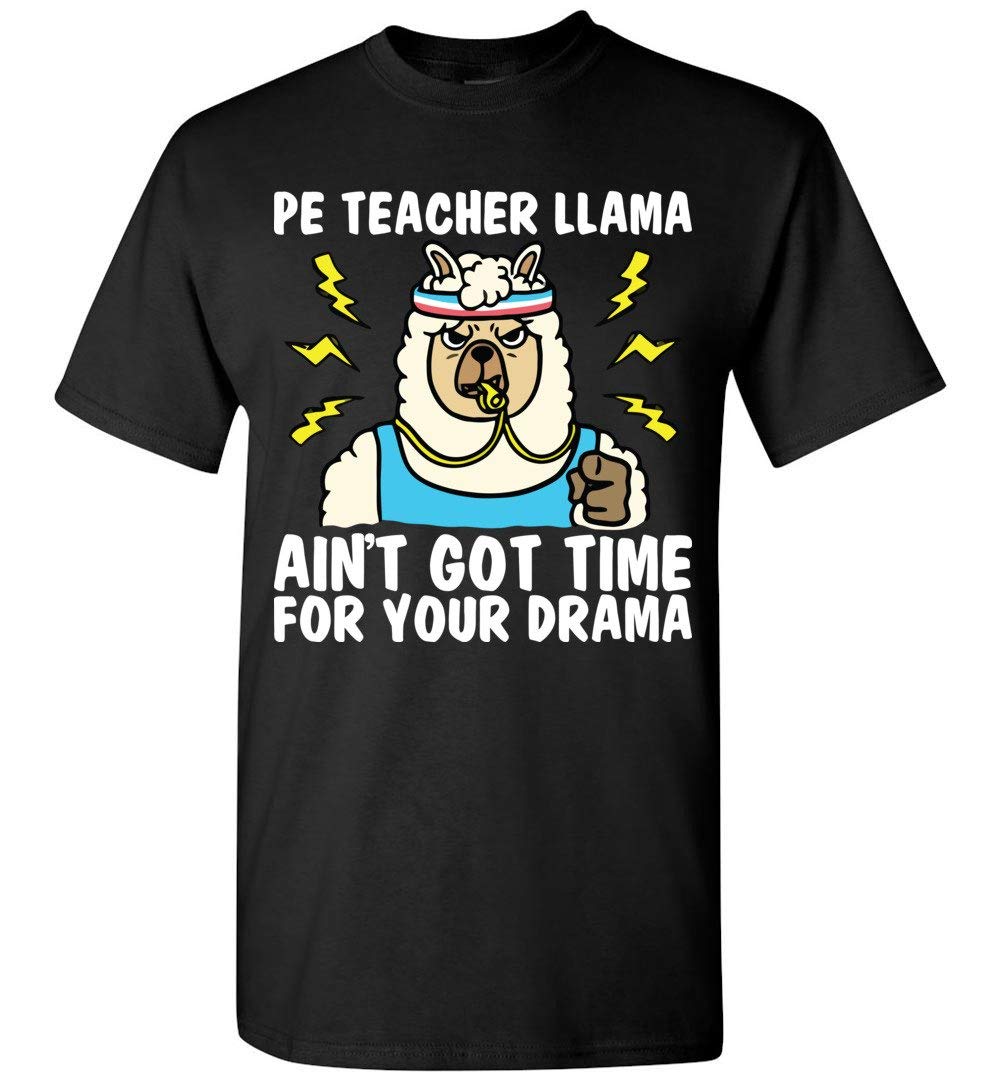 Tea Aint Got Time For Your Drama Funny T Shirt
