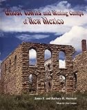 Front cover for the book Ghost Towns and Mining Camps of New Mexico by James E. Sherman