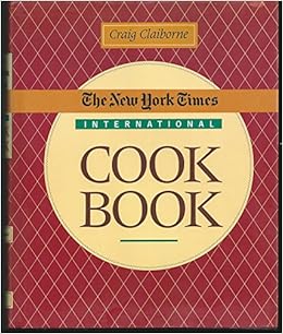 The New York Times International Cookbook Claiborne Craig 9780060163983 Amazon Com Books
