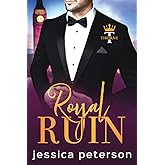 Royal Ruin: A Second Chance Royal Romance (Thorne Monarchs)