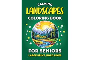 Calming Coloring Book For Seniors - Landscapes | 30 Large Print Coloring Pages With Bold Lines: Easy To Color Landscape Images For Adults With Dementia, Alzheimers, Low Vision