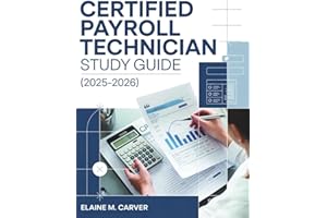 CERTIFIED PAYROLL TECHNICIAN STUDY GUIDE (2025-2026): Complete CPT Prep Book with Extensive Summary Review of Relevant Topics