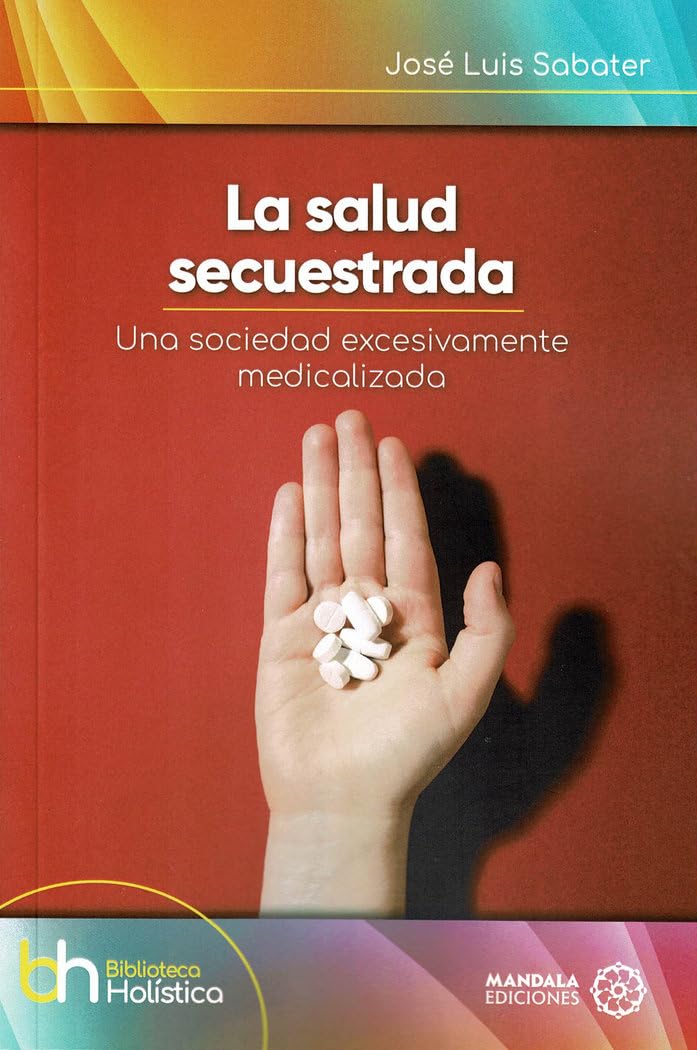 La salud secuestrada: 59 (biblioteca Holística)